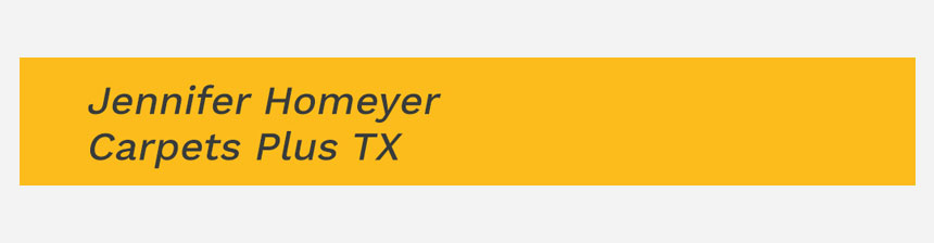 Jennifer Homeyer | Owner, Carpets Plus TX